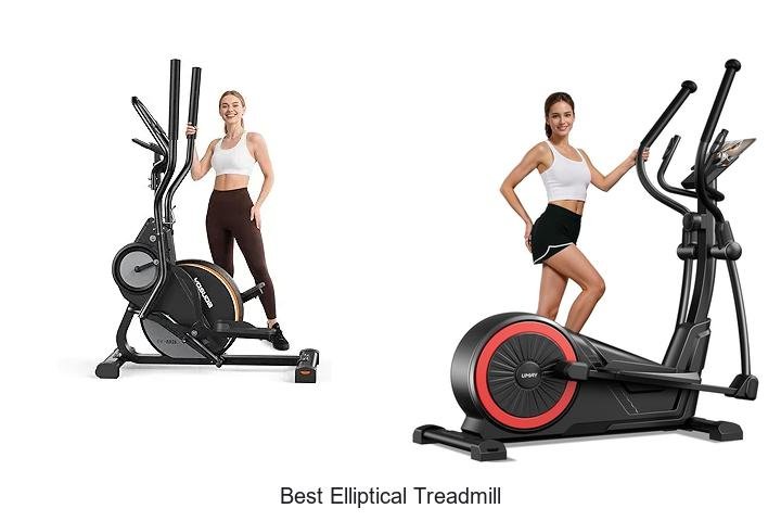 Top 13 Best Elliptical Treadmill for Ultimate Workouts