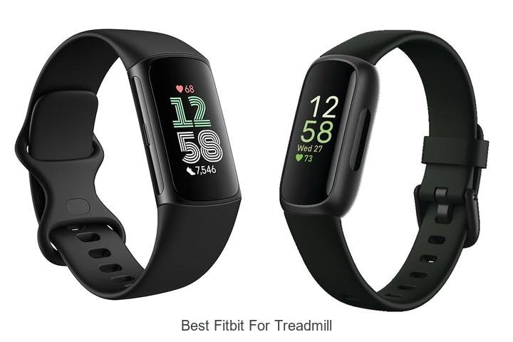 Top 13 Best Fitbit for Treadmill That Boost Your Workouts