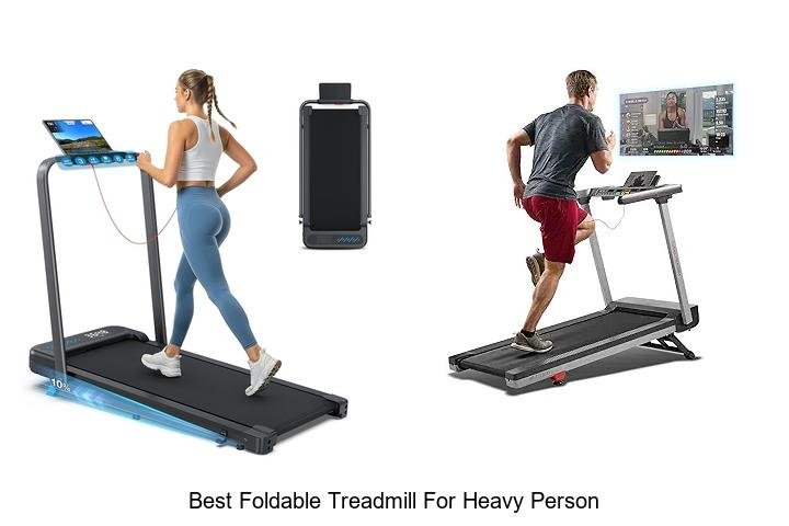 Top 13 Best Foldable Treadmill for Heavy Person Revealed!