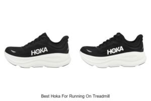 Top 13 Best Hoka for Running on Treadmill You Must Try!
