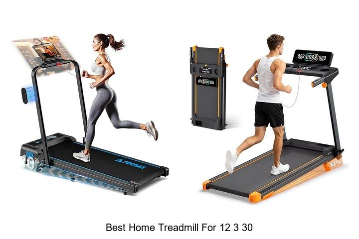 Top 13 Best Home Treadmill for 12 3 30 – Unbelievable Deals!