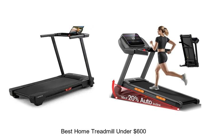 Top 13 Best Home Treadmill Under $600 You Can’t Miss!