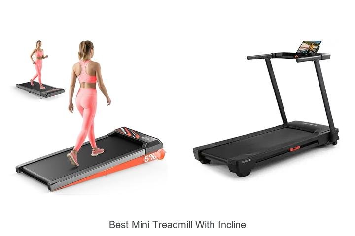 Top 13 Best Mini Treadmill With Incline You Can’t Miss