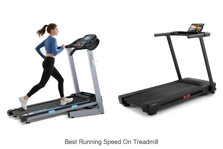 Top 13 Best Running Speed On Treadmill To Boost Results