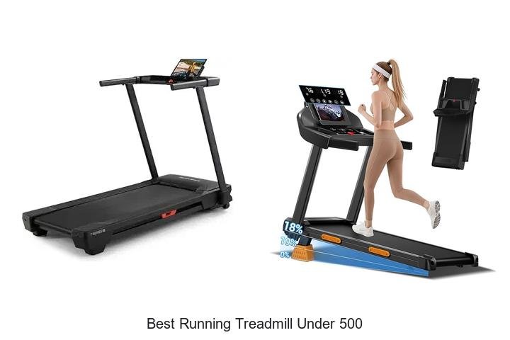 Top 13 Best Running Treadmill Under 500 You Can’t Miss!