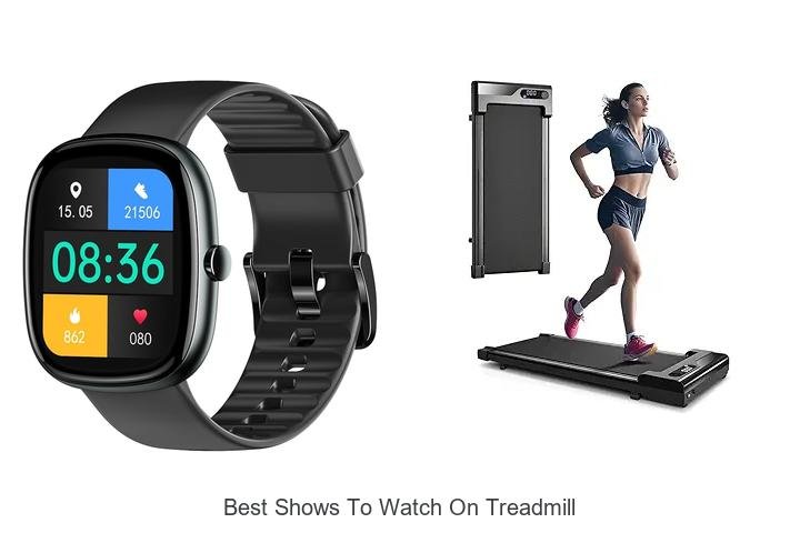 Top 13 Best Shows to Watch on Treadmill That Will Hook You