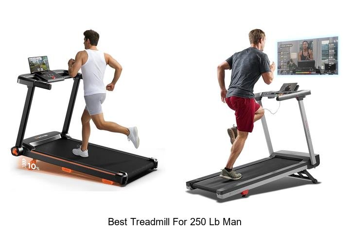 Top 13 Best Treadmill for 250 Lb Man You Must See Now