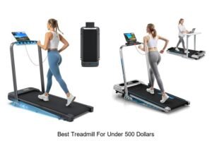 Top 13 Best Treadmill for Under 500 Dollars You Need Now