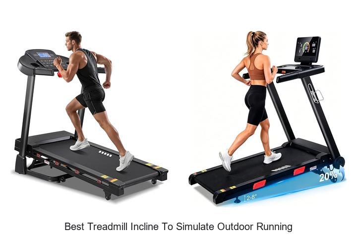 Top 13 Best Treadmill Incline to Simulate Outdoor Running Now!