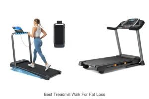 Top 13 Best Treadmill Walk for Fat Loss You Can’t Miss