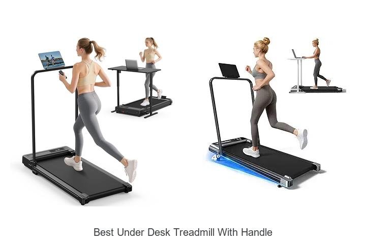 Top 13 Best Under Desk Treadmill With Handle You Need Now